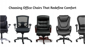 Elevate Your Well-Being: Choosing Office Chairs That Redefine Comfort